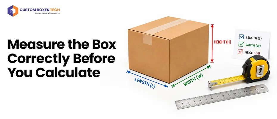 Measure the Box Correctly Before You Calculate